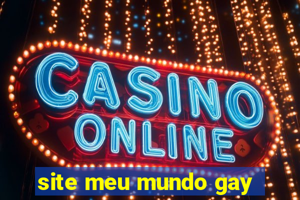 site meu mundo gay